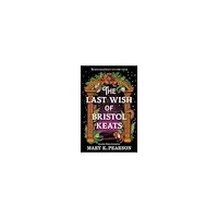 Mary E. Pearson The Last Wish of Bristol Keats (pocket, eng)