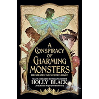 Holly Black A Conspiracy of Charming Monsters (inbunden, eng)