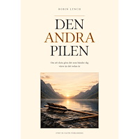 Robin Lynch Den andra pilen : Om att sluta göra det som händer dig värre än det redan är (häftad)