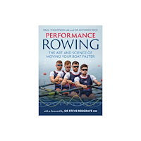 The Crowood Press Ltd Performance Rowing (häftad, eng)