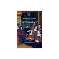 The catholic university of america press Poetry and Politics in the Play Sir Thomas More (inbunden, eng)