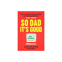 Transworld publishers ltd So Dad It's Good (inbunden, eng)