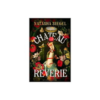 Bloomsbury Publishing (UK) Chateau Reverie (häftad, eng)