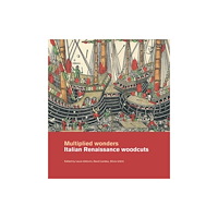 British museum press Multiplied wonders: Italian Renaissance woodcuts (inbunden, eng)