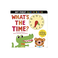 Little Tiger Press Group What's the Time? (bok, board book, eng)