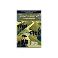 Emerald Publishing Limited Military Veterans Transitioning to Higher Education and the Civilian Workforce (häftad, eng)