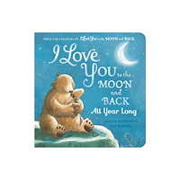 Little Tiger Press Group I Love You to the Moon and Back: All Year Long (bok, board book, eng)