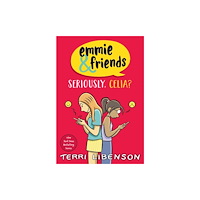 Harpercollins publishers inc Emmie & Friends: Seriously, Celia? (häftad, eng)