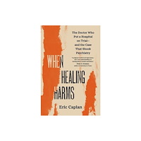 University of california press When Healing Harms (inbunden, eng)