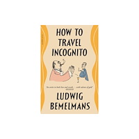 Pushkin Press How To Travel Incognito (häftad, eng)