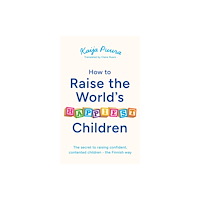 John Murray Press How to Raise the World's Happiest Children (häftad, eng)