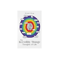Pegasus Elliot Mackenzie Publishers The Incredibly Strange Thoughts of Life (häftad, eng)