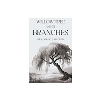 Pegasus Elliot Mackenzie Publishers Willow Tree and its Branches (häftad, eng)