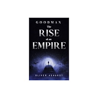Pegasus Elliot Mackenzie Publishers Goodman: The Rise of an Empire (häftad, eng)