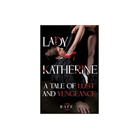 Pegasus Elliot Mackenzie Publishers Lady Katherine: A Tale of Lust and Vengeance (häftad, eng)