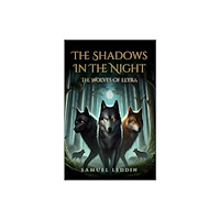 Pegasus Elliot Mackenzie Publishers The Shadows In The Night: The Wolves Of Elyra (häftad, eng)