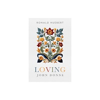 Pegasus Elliot Mackenzie Publishers Loving John Donne (häftad, eng)