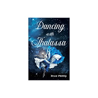 Pegasus Elliot Mackenzie Publishers Dancing with Thalassa (häftad, eng)