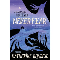 Katherine Rundell Neverfear (inbunden)