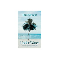 Tara Menon Under Water (häftad, eng)