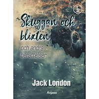 Jack London Skuggan och blixten : och andra berättelser (inbunden)