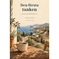 Robin Lynch Den första tanken : och allt som händer efter den (häftad)