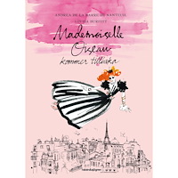 Andrea de La Barre de Nanteuil Mademoiselle Oiseau kommer tillbaka (inbunden)