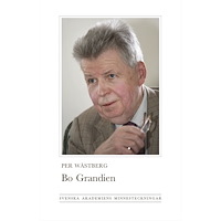 Per Wästberg Bo Grandien : diktare, reporter, forskare (inbunden)