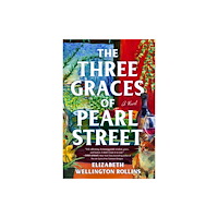 Atria Books The Three Graces of Pearl Street (inbunden, eng)