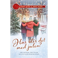 Jessika Devert Hur blir det med julen? (inbunden)