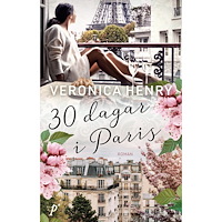Veronica Henry 30 dagar i Paris (inbunden)