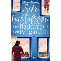 Siri Gustafsson Det fladdrar till i en tyllgardin (inbunden)