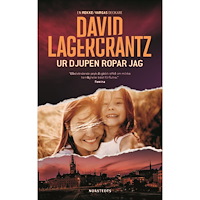 David Lagercrantz Ur djupen ropar jag (bok, storpocket)