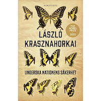 László Krasznahorkai Ungerska nationens säkerhet : en fjärilsjakt (inbunden)
