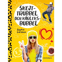 Sophia Larsson Skejttrubbel och kärleksbubbel (inbunden)