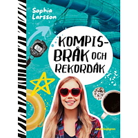 Sophia Larsson Kompisbråk och rekordåk (inbunden)