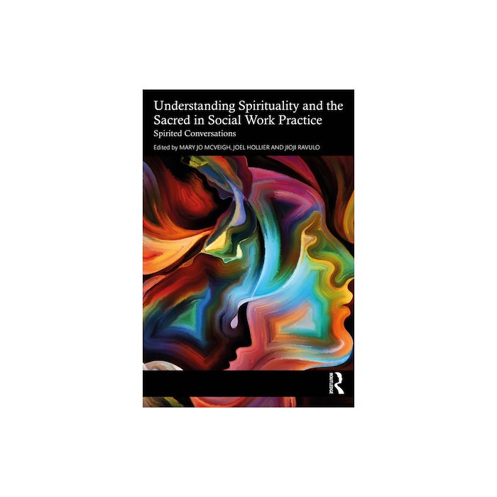 Understanding Spirituality and the Sacred in Social Work Practice ...
