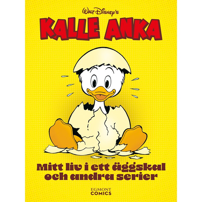 Kalle Anka : mitt liv i ett äggskal och andra serier (bok, kartonnage ...