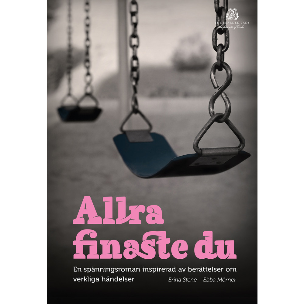 Allra finaste du : en spänningsroman inspirerad av berättelser om verkliga händelser (inbunden) Erina Stene