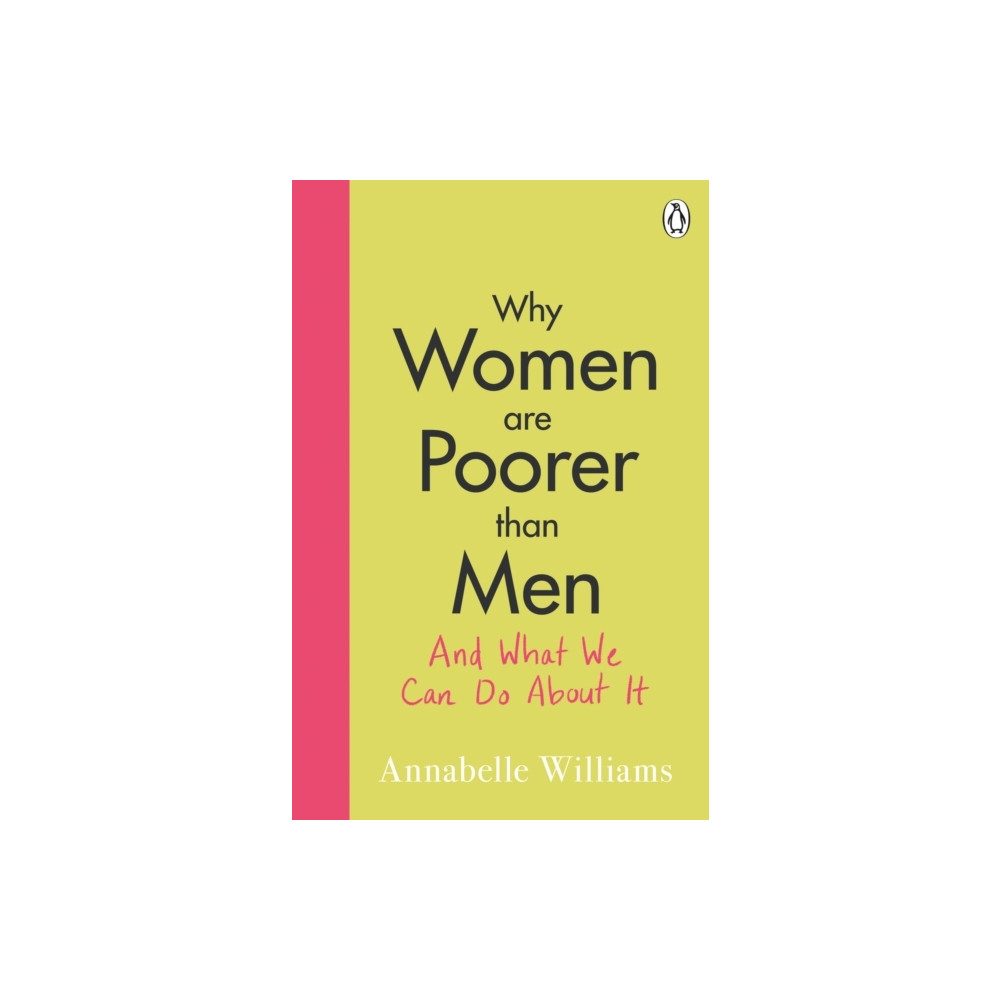 Why Women Are Poorer Than Men and What We Can Do About It (pocket, english) Annabelle Williams