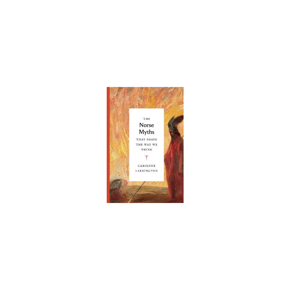 The Norse Myths that Shape the Way We Think (inbunden, english) Carolyne Larrington