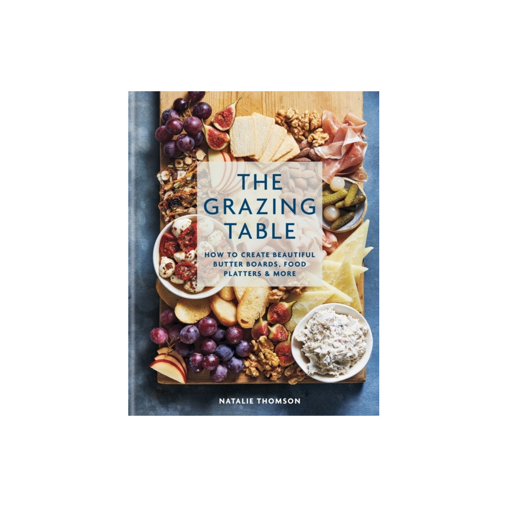 The Grazing Table (inbunden, english) Natalie Thomson