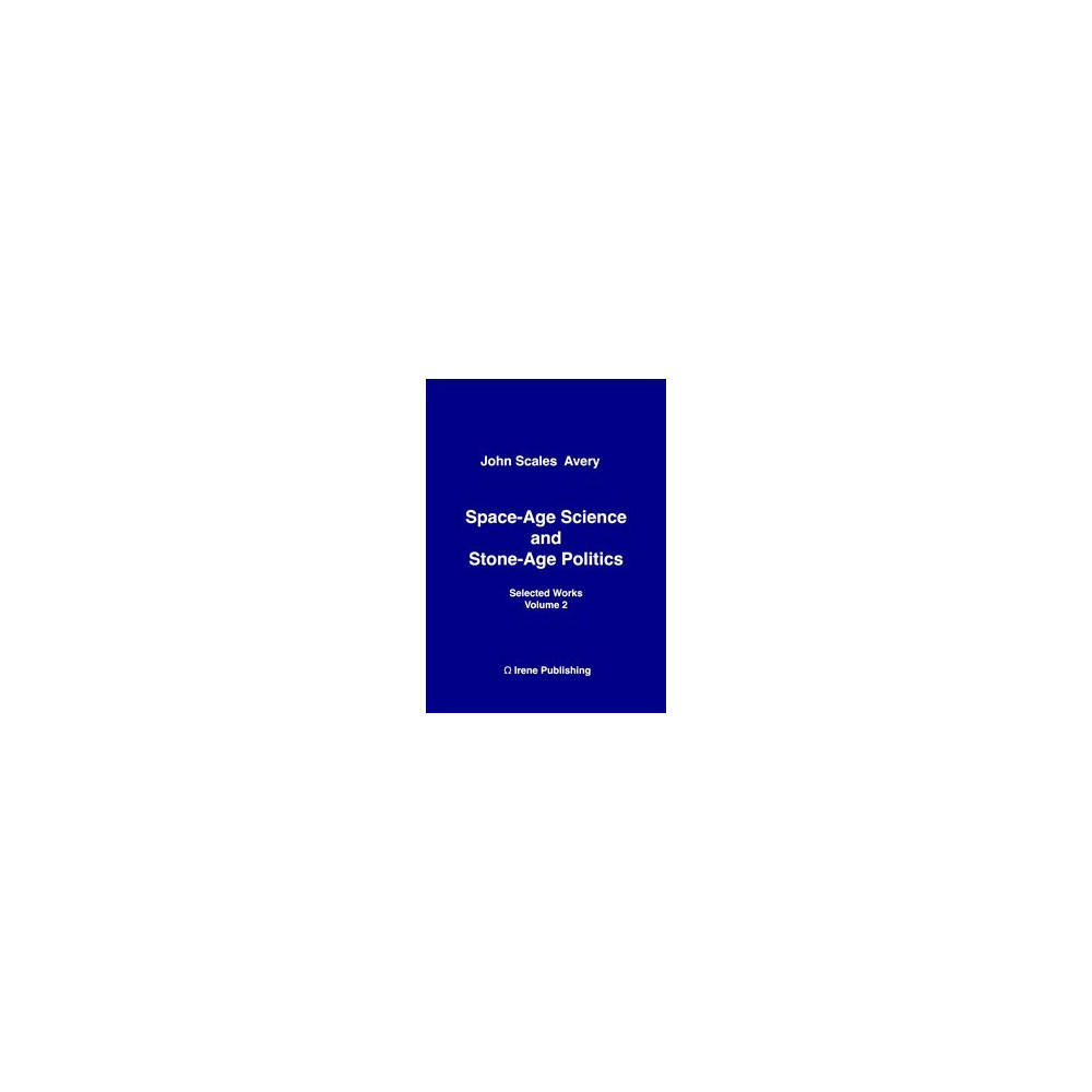 Space-Age Science and Stone-Age Politics (häftad, eng)