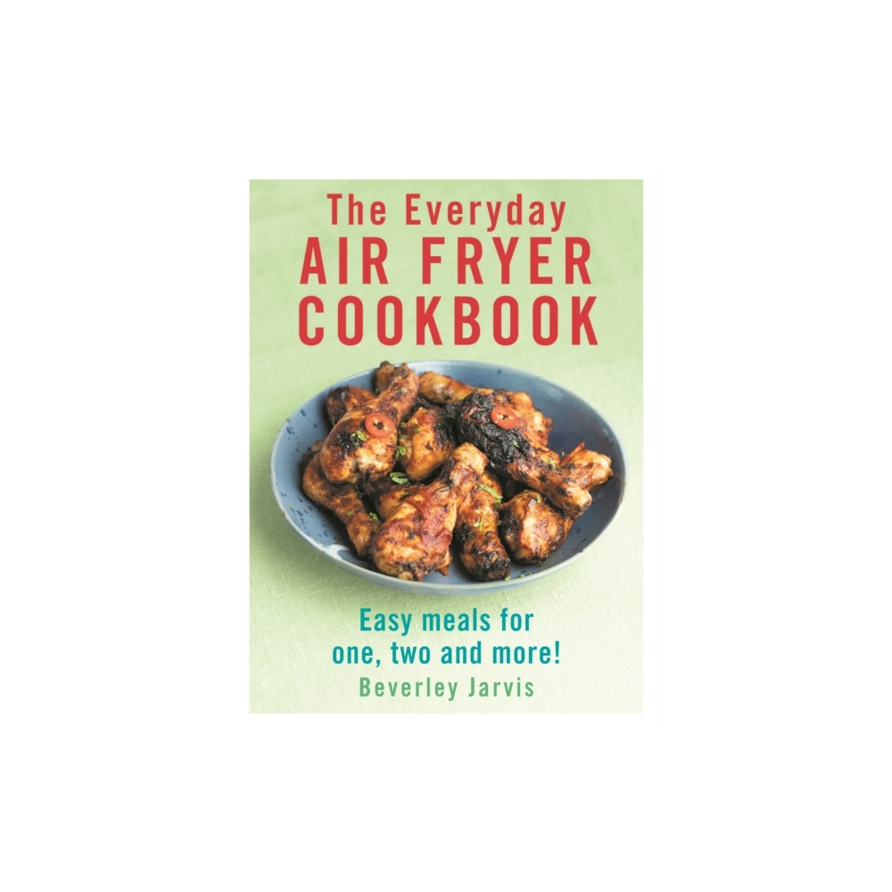 The Everyday Air Fryer Cookbook (pocket, english) Beverley Jarvis