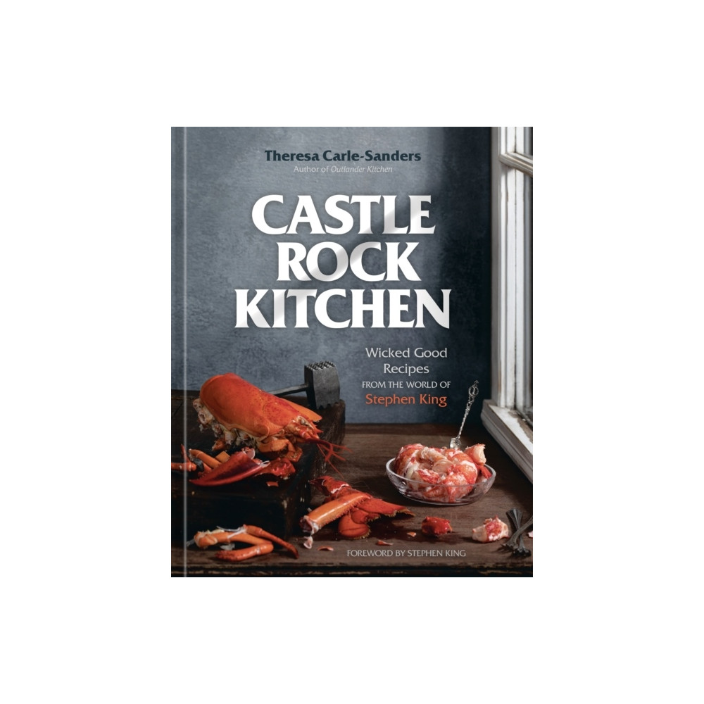 Castle Rock Kitchen - Wicked Good Recipes from the World of Stephen King (inbunden, english) Stephen King