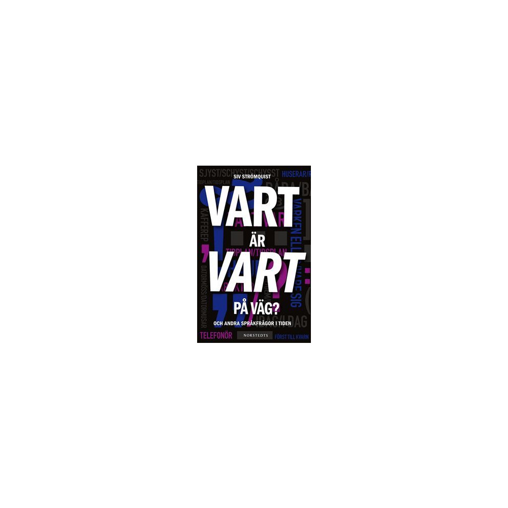Vart är vart på väg? : och andra språkfrågor i tiden (inbunden) Siv Strömquist