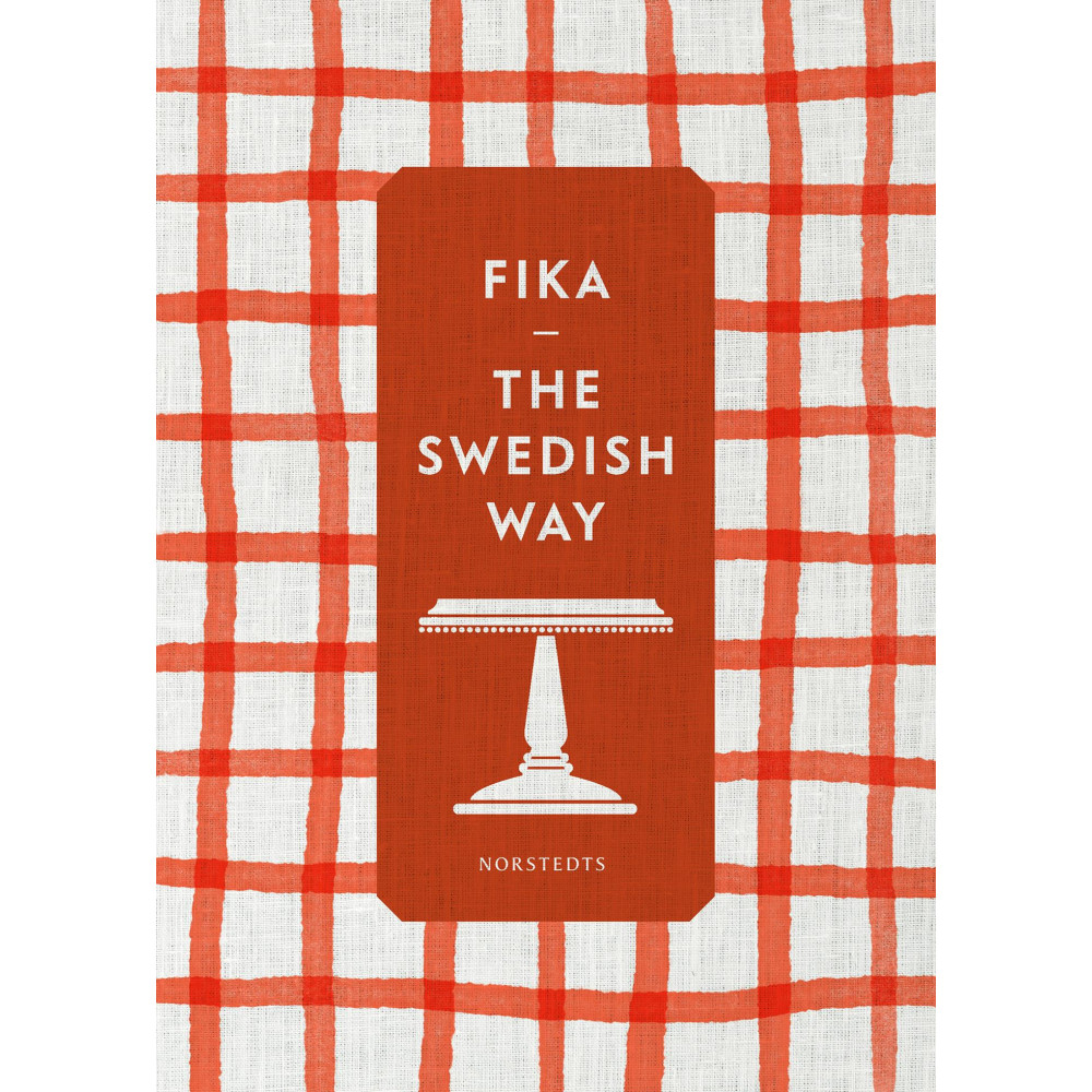 Fika : the Swedish way (inbunden, english) NORSTEDTS