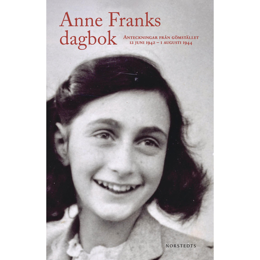 Anne Franks dagbok : den oavkortade originalutgåvan - anteckningar från gömstället 12 juni 1942 - 1 augusti 1944 (bok, s... Anne Frank