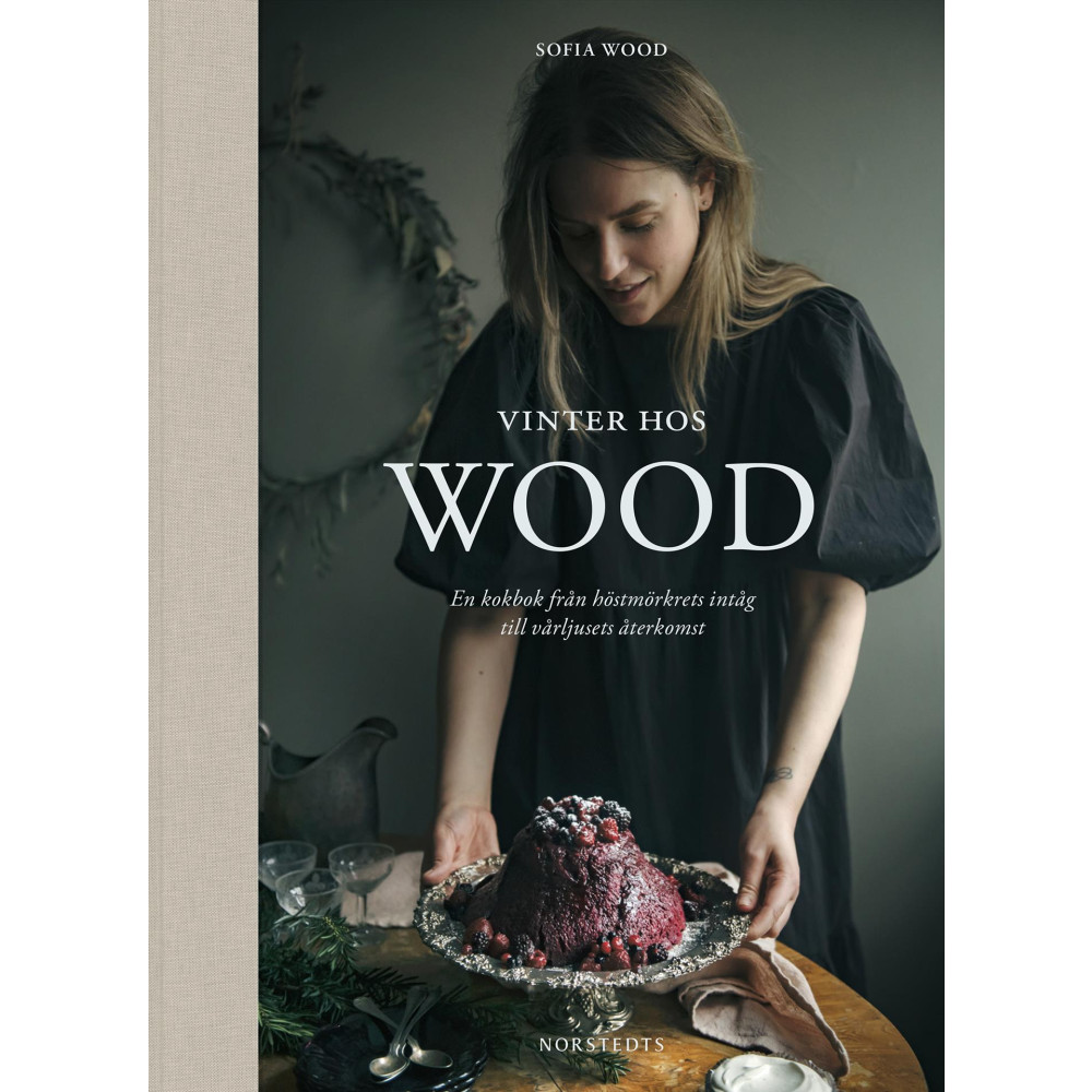 Vinter hos Wood : en kokbok från höstmörkrets inträde till vårljusets återkomst (bok, halvklotband)