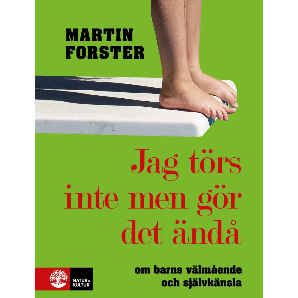 Jag törs inte men gör det ändå: om barns välmående och självkänsla (inbunden) Martin Forster